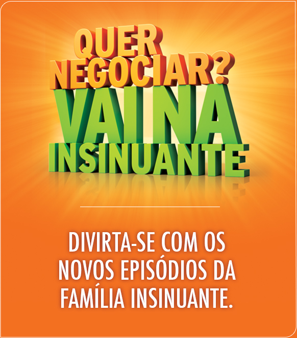 Quer Negocia? Vai na Insinuante