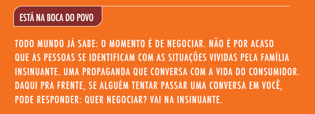 Quer Negocia? Vai na Insinuante